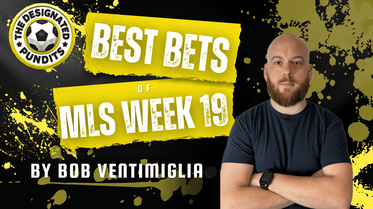 Best Bets for MLS Week 19 - HOOLIGAN SOCCER