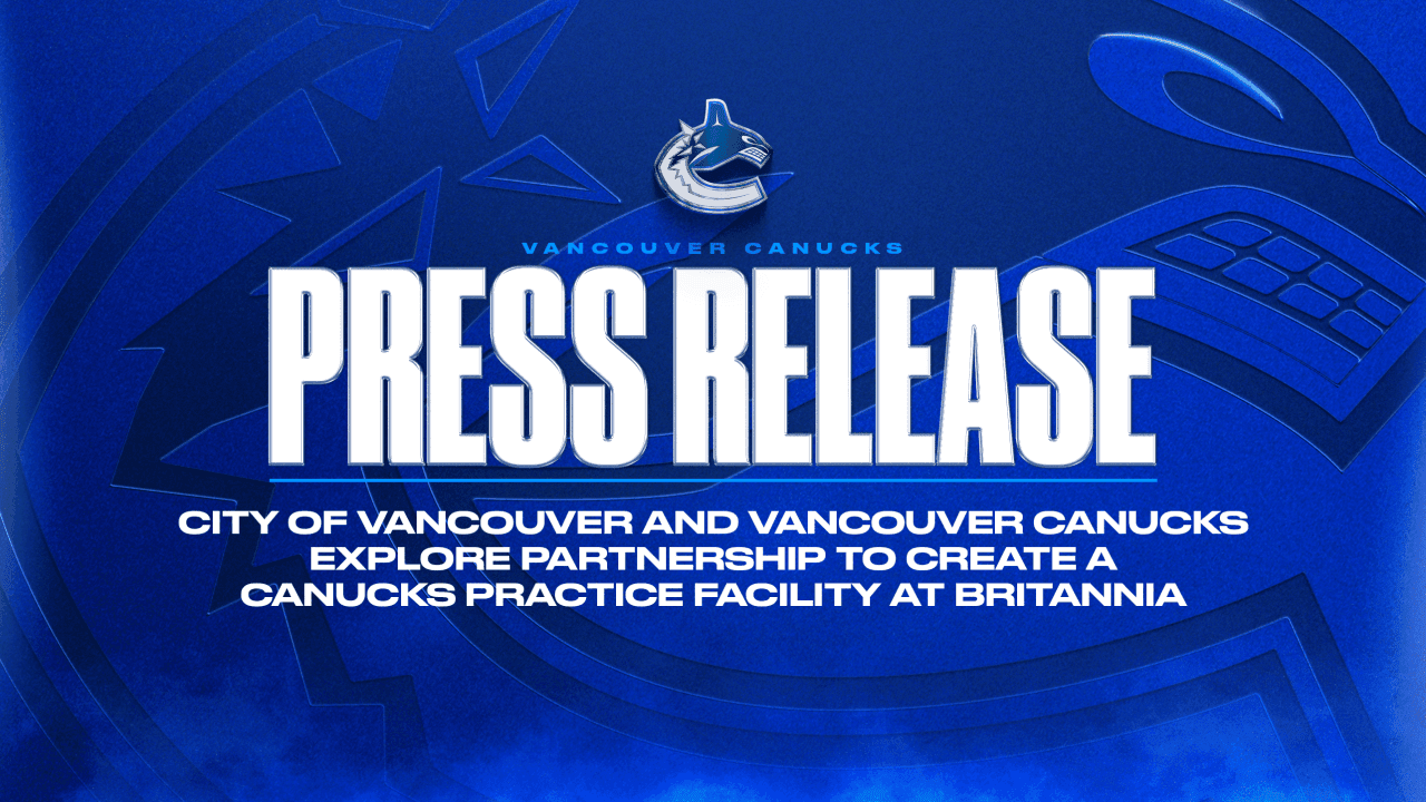 City of Vancouver and Vancouver Canucks explore partnership to create a Canucks practice facility at Britannia | Vancouver Canucks